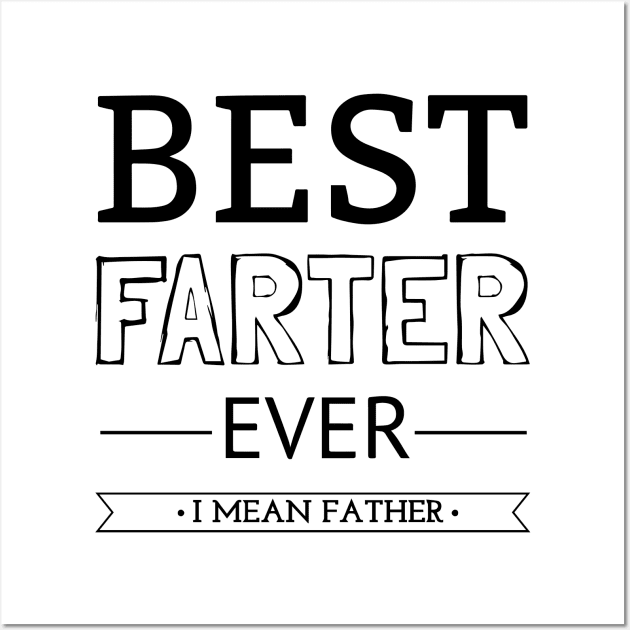 Best Farter Ever I Mean Father Wall Art by CF.LAB.DESIGN